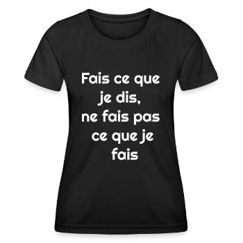 Fais ce que je dis, ne fais pas ce que je fais - T-shirt sport Femme - noir - Devant - AI Model Female 172 light (172cm)