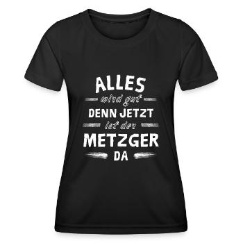 Alles wird gut denn jetzt ist der Metzger da - Frauen Funktions-T-Shirt - Schwarz - Vorne - AI Model Female 172 light (172cm)
