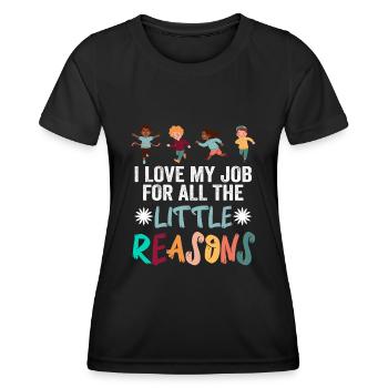 I Love My Job For All The Little Reasons Teacher - Frauen Funktions-T-Shirt - Schwarz - Vorne - AI Model Female 172 light (172cm)