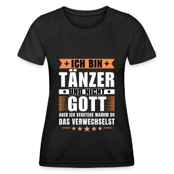 Ich bin Tänzer und nicht Gott - Frauen Funktions-T-Shirt - Schwarz - Vorne - AI Model Female 172 light (172cm)