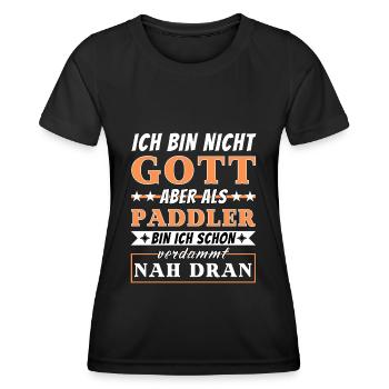Ich bin nicht Gott aber als Paddler nah dran - Frauen Funktions-T-Shirt - Schwarz - Vorne - AI Model Female 172 light (172cm)