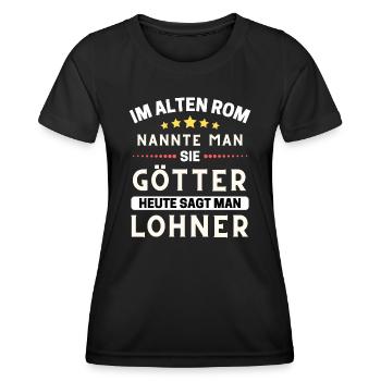 In ancient Rome, they were gods. Today Lohner - Women's Functional T-Shirt - black - Front - AI Model Female 172 light (172cm)
