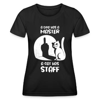 A dog has a master a cat has staff - funny cat - Women's Functional T-Shirt - black - Front - AI Model Female 172 light (172cm)