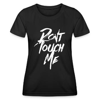 DONT TOUCH ME | No, Nein Trendy Cool Stylisch - Frauen Funktions-T-Shirt - Schwarz - Vorne - AI Model Female 172 light (172cm)