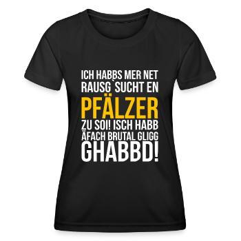 Ich habbs mer net ausgesucht ein Pfälzer zu sein - Frauen Funktions-T-Shirt - Schwarz - Vorne - AI Model Female 172 light (172cm)