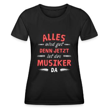 Alles wird gut denn jetzt ist der Musiker da - Frauen Funktions-T-Shirt - Schwarz - Vorne - AI Model Female 172 light (172cm)