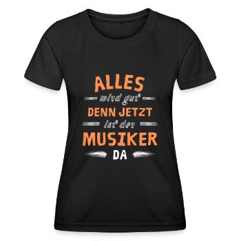 Alles wird gut denn jetzt ist der Musiker da - Frauen Funktions-T-Shirt - Schwarz - Vorne - AI Model Female 172 light (172cm)