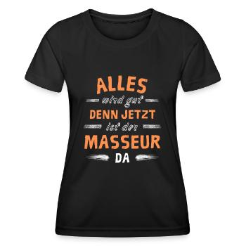 Alles wird gut denn jetzt ist der Masseur da - Frauen Funktions-T-Shirt - Schwarz - Vorne - AI Model Female 172 light (172cm)