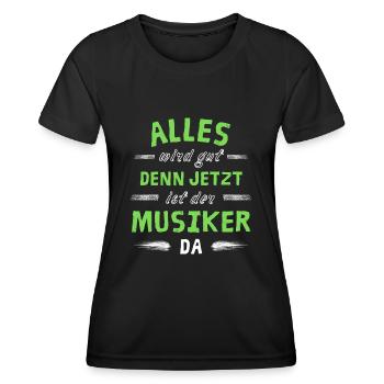 Alles wird gut denn jetzt ist der Musiker da - Frauen Funktions-T-Shirt - Schwarz - Vorne - AI Model Female 172 light (172cm)