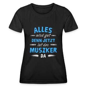 Alles wird gut denn jetzt ist der Musiker da - Frauen Funktions-T-Shirt - Schwarz - Vorne - AI Model Female 172 light (172cm)