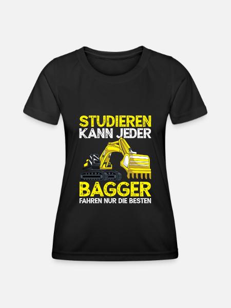 Baggerfahrer Studieren Kann Jeder Bagger - Frauen Funktions-T-Shirt - Schwarz