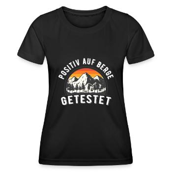 Positiv Auf Berge Getestet Bergsteiger Berg Spruch - Frauen Funktions-T-Shirt - Schwarz - Vorne - AI Model Female 172 light (172cm)