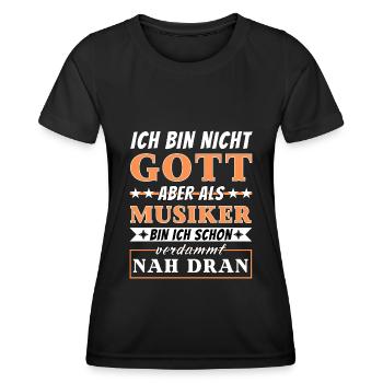 Ich bin nicht Gott aber als Musiker nah dran - Frauen Funktions-T-Shirt - Schwarz - Vorne - AI Model Female 172 light (172cm)