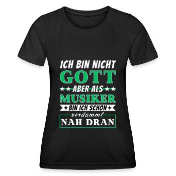 Ich bin nicht Gott aber als Musiker nah dran - Frauen Funktions-T-Shirt - Schwarz - Vorne - AI Model Female 172 light (172cm)