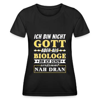 Ich bin nicht Gott aber als Biologe nah dran - Frauen Funktions-T-Shirt - Schwarz - Vorne - AI Model Female 172 light (172cm)