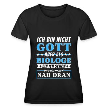 Ich bin nicht Gott aber als Biologe nah dran - Frauen Funktions-T-Shirt - Schwarz - Vorne - AI Model Female 172 light (172cm)