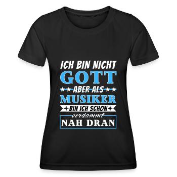 Ich bin nicht Gott aber als Musiker nah dran - Frauen Funktions-T-Shirt - Schwarz - Vorne - AI Model Female 172 light (172cm)