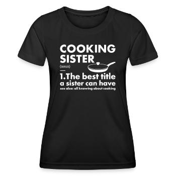 Cook Sister Definition Cooking - Women's Functional T-Shirt - black - Front - AI Model Female 172 light (172cm)