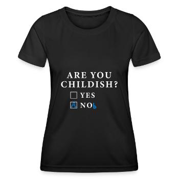Are you CHILDISH? Are you CHILDISH? - Women's Functional T-Shirt - black - Front - AI Model Female 172 light (172cm)