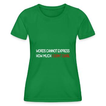 Words cannot express how much i don't care - Women's Functional T-Shirt - kelly green - Front - AI Model Female 172 dark (172cm)