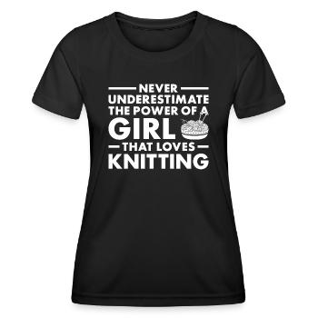 Knitter Never Underestimate The Power Of A Girl - Frauen Funktions-T-Shirt - Schwarz - Vorne - AI Model Female 172 light (172cm)