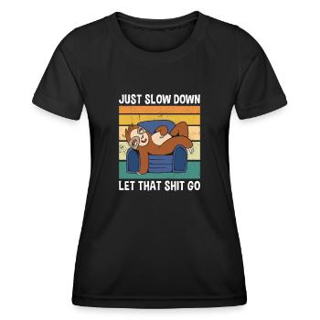 Just Slow Down Let That Shit Go Süßes Faultier - Frauen Funktions-T-Shirt - Schwarz - Vorne - AI Model Female 172 light (172cm)