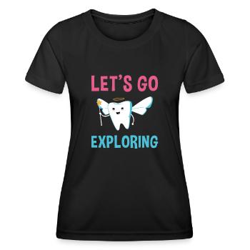 Hygienist Let's Go Exploring Dental Assistant - Frauen Funktions-T-Shirt - Schwarz - Vorne - AI Model Female 172 light (172cm)