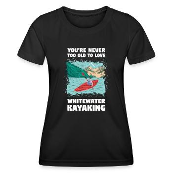 You're Never Too Old Too Love Whitewater Kayaking - Frauen Funktions-T-Shirt - Schwarz - Vorne - AI Model Female 172 light (172cm)