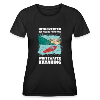 But Willing To Discuss Whitewater Kayaking - Women's Functional T-Shirt - black - Front - AI Model Female 172 light (172cm)