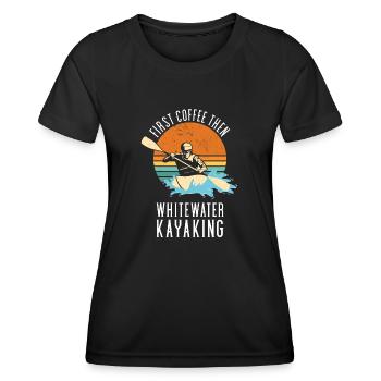 First Coffee Then Whitewater Kayaking - Women's Functional T-Shirt - black - Front - AI Model Female 172 light (172cm)