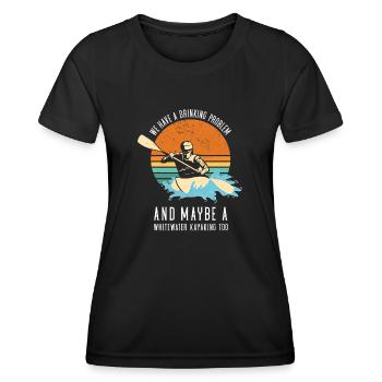 Drinking Problem And Maybe A Whitewater Kayaking - Frauen Funktions-T-Shirt - Schwarz - Vorne - AI Model Female 172 light (172cm)