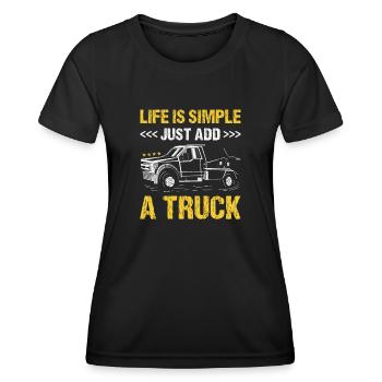 Life Is Simple Just Add A Truck Tow Truck Operator - Women's Functional T-Shirt - black - Front - AI Model Female 172 light (172cm)