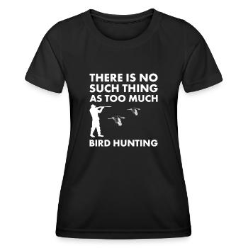 Il n’y a pas trop de chasse aux oiseaux - T-shirt sport Femme - noir - Devant - AI Model Female 172 light (172cm)