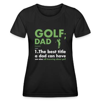 Sport Dad Définition Golf - T-shirt sport Femme - noir - Devant - AI Model Female 172 light (172cm)