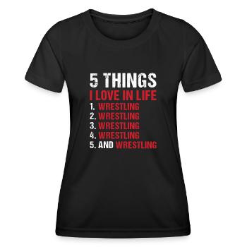 Sport 5 Things I Love In Life Wrestling - Frauen Funktions-T-Shirt - Schwarz - Vorne - AI Model Female 172 light (172cm)