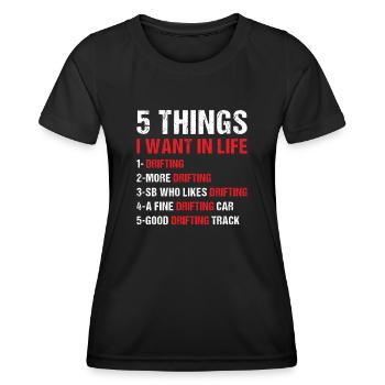 Sport 5 Things I Want In Life Drifting - Frauen Funktions-T-Shirt - Schwarz - Vorne - AI Model Female 172 light (172cm)