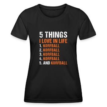 Sport 5 Things I Love In Life Korfball - Women's Functional T-Shirt - black - Front - AI Model Female 172 light (172cm)
