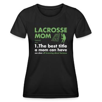 Sport Mom Definition Lacrosse - Women's Functional T-Shirt - black - Front - AI Model Female 172 light (172cm)