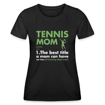 Sport Mom Definition Tennis - Frauen Funktions-T-Shirt - Schwarz - Vorne - AI Model Female 172 light (172cm)
