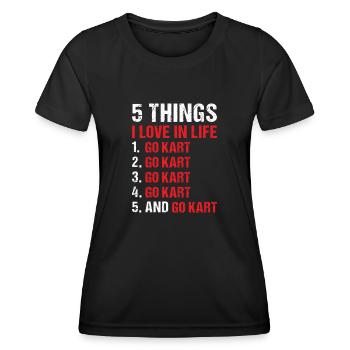 Sport 5 Things I Love In Life Go Kart - Frauen Funktions-T-Shirt - Schwarz - Vorne - AI Model Female 172 light (172cm)