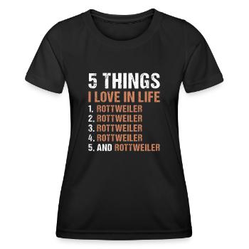 5 Things I Love In Life Rottweiler - Frauen Funktions-T-Shirt - Schwarz - Vorne - AI Model Female 172 light (172cm)
