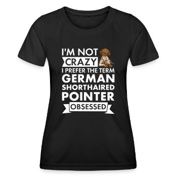 I Prefer Term German Shorthaired Pointer Obsessed - Women's Functional T-Shirt - black - Front - AI Model Female 172 light (172cm)