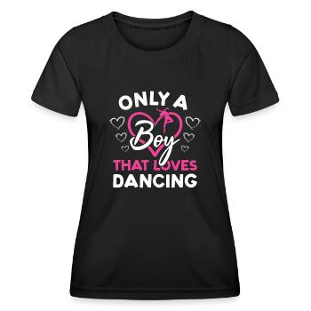 Dancer Only A Boy That Loves Dancing - Frauen Funktions-T-Shirt - Schwarz - Vorne - AI Model Female 172 light (172cm)