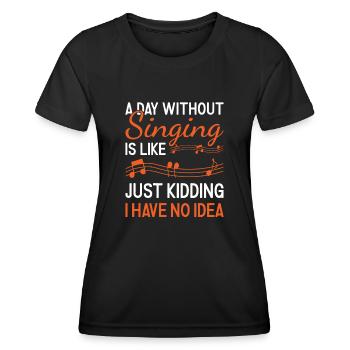 Singer A Day Without Singing - Frauen Funktions-T-Shirt - Schwarz - Vorne - AI Model Female 172 light (172cm)