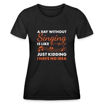 Singer A Day Without Singing - Frauen Funktions-T-Shirt - Schwarz - Vorne - AI Model Female 172 light (172cm)