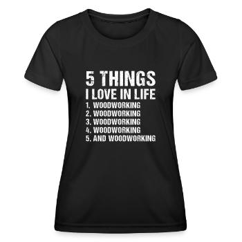 Menuisier : 5 choses que j’aime dans la vie Travail du bois - T-shirt sport Femme - noir - Devant - AI Model Female 172 light (172cm)