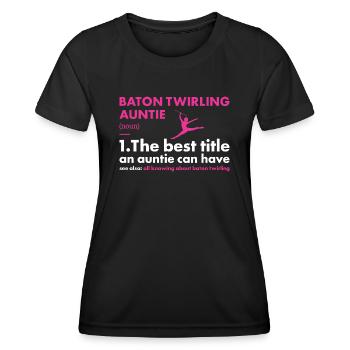 Baton Twirler Auntie Definition Baton Twirling - Women's Functional T-Shirt - black - Front - AI Model Female 172 light (172cm)