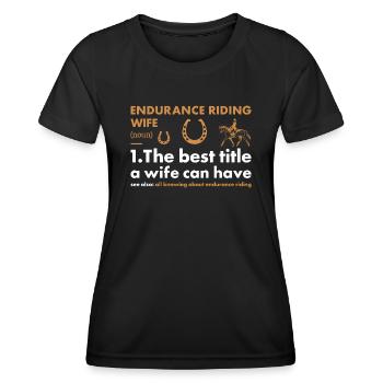 Rider Wife Definition Endurance Riding - Frauen Funktions-T-Shirt - Schwarz - Vorne - AI Model Female 172 light (172cm)