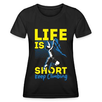 Life is short Climb further Boulderer B - Women's Functional T-Shirt - black - Front - AI Model Female 172 light (172cm)