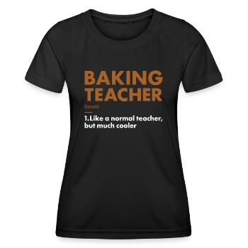 Baker Teacher Definition Baking - Women's Functional T-Shirt - black - Front - AI Model Female 172 light (172cm)